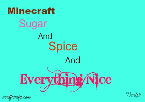 minecraft-sugar-and-spice-and-everything-nice